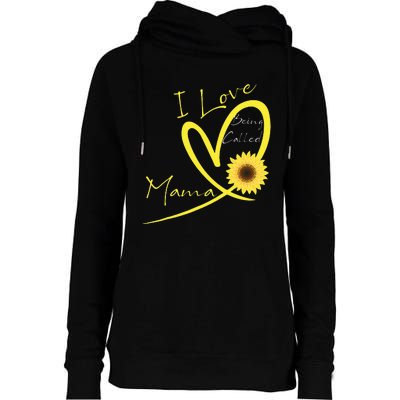 I Love Being Called Mama Sunflower Heart Womens Funnel Neck Pullover Hood