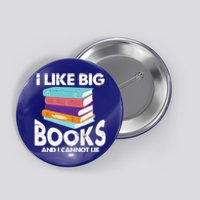 I Like Big Books And I Cannot Lie Funny Bookworm Gift Button