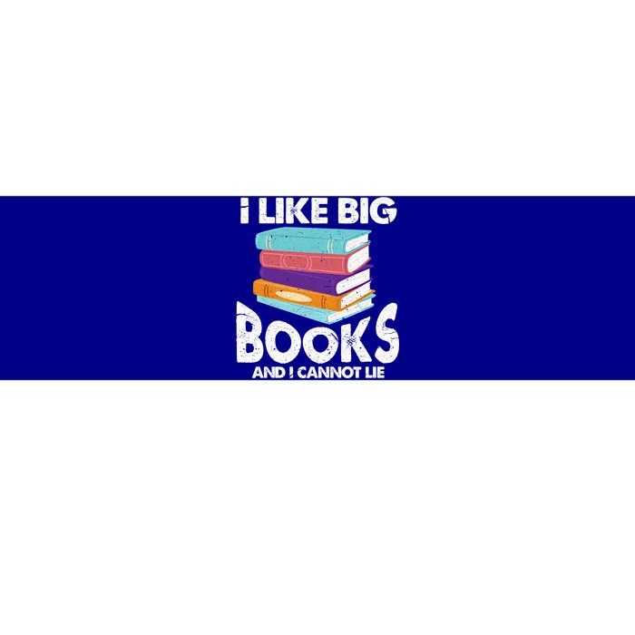 I Like Big Books And I Cannot Lie Funny Bookworm Gift Bumper Sticker