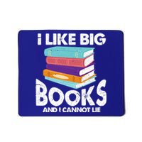 I Like Big Books And I Cannot Lie Funny Bookworm Gift Mousepad