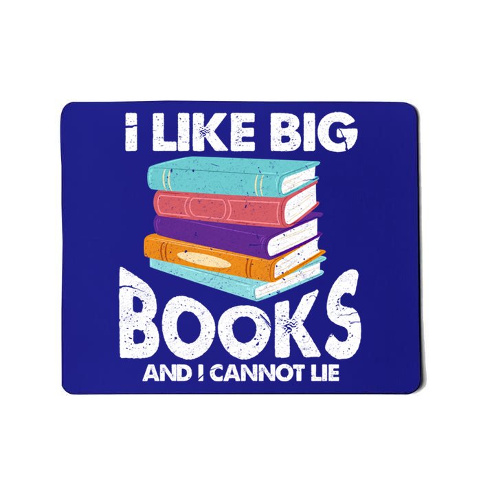 I Like Big Books And I Cannot Lie Funny Bookworm Gift Mousepad