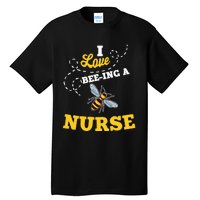 I Love BeeIng A Nurse Honey Bee Job Profession Tall T-Shirt