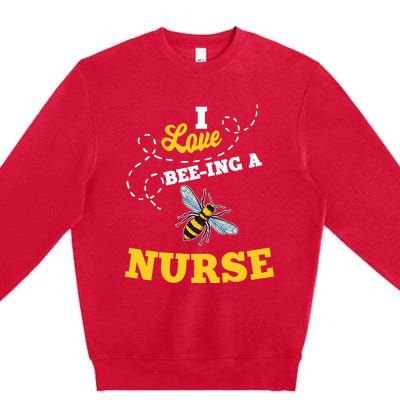 I Love BeeIng A Nurse Honey Bee Job Profession Premium Crewneck Sweatshirt