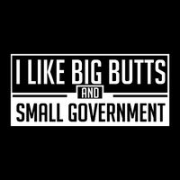 I Like Big Butts And Small Government Backpack