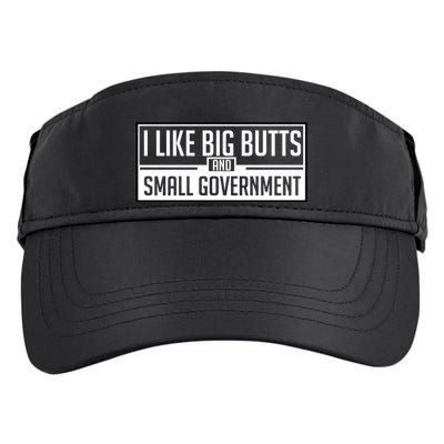 I Like Big Butts And Small Government Adult Drive Performance Visor