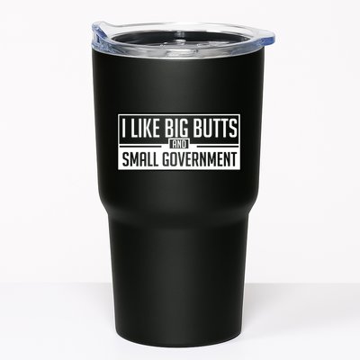 I Like Big Butts And Small Government Tumbler