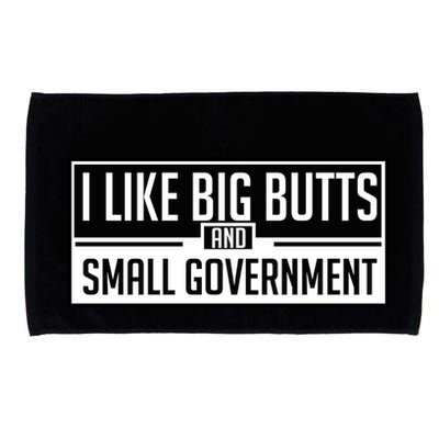 I Like Big Butts And Small Government Microfiber Hand Towel