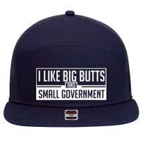I Like Big Butts And Small Government 7 Panel Mesh Trucker Snapback Hat