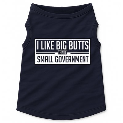 I Like Big Butts And Small Government Doggie Tank