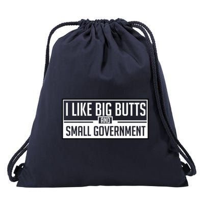 I Like Big Butts And Small Government Drawstring Bag
