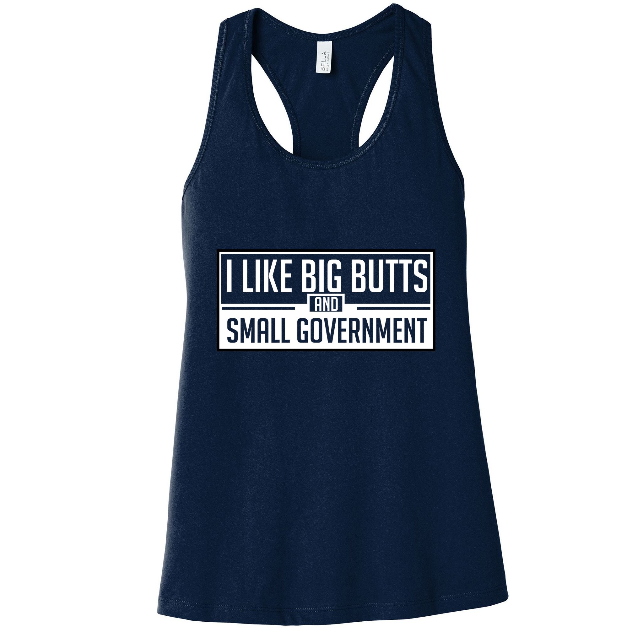 I Like Big Butts And Small Government Womens Tank Top