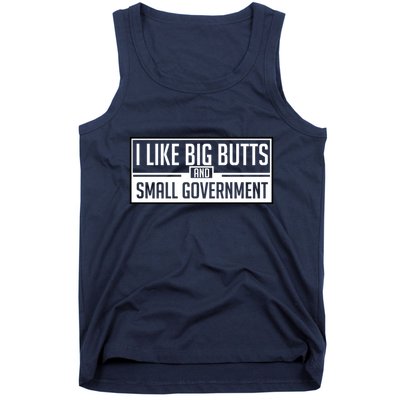 I Like Big Butts And Small Government Tank Top