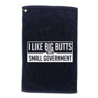 I Like Big Butts And Small Government Golf Towel