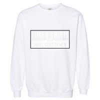 I Like Big Butts And Small Government Garment-Dyed Sweatshirt