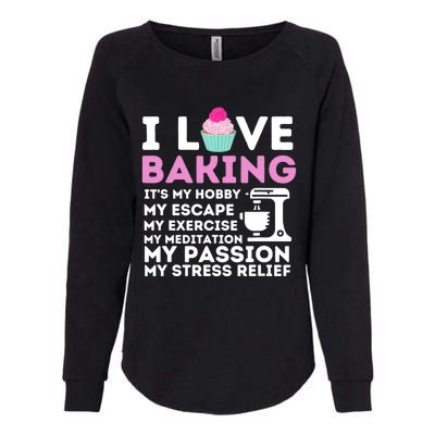 I Love Baking - Funny Cupcake Baker Pastry Baking Gift Womens California Wash Sweatshirt