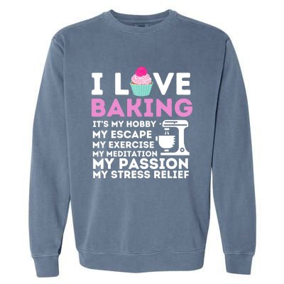 I Love Baking - Funny Cupcake Baker Pastry Baking Gift Garment-Dyed Sweatshirt