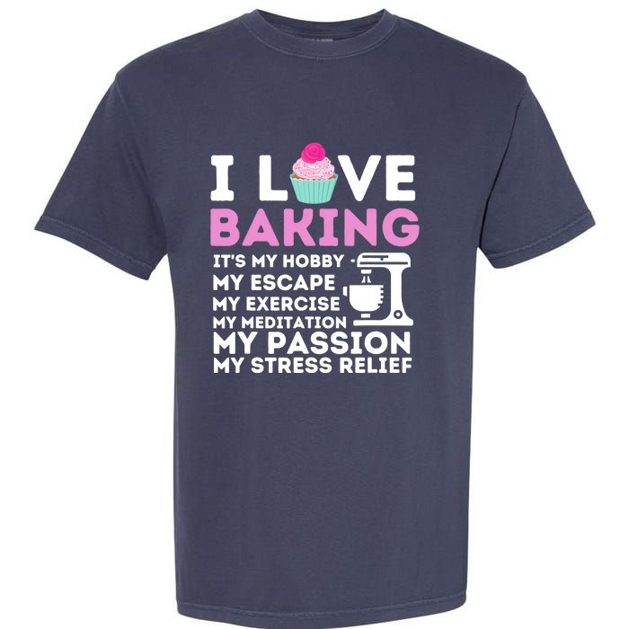 I Love Baking - Funny Cupcake Baker Pastry Baking Gift Garment-Dyed Heavyweight T-Shirt