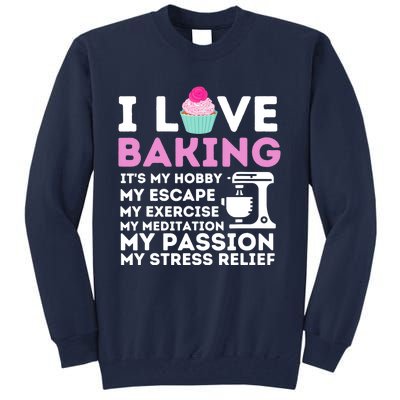 I Love Baking - Funny Cupcake Baker Pastry Baking Gift Tall Sweatshirt