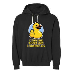 I Like Big Ducks And I Cannot Lie Rubber Duck Garment-Dyed Fleece Hoodie