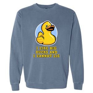 I Like Big Ducks And I Cannot Lie Rubber Duck Garment-Dyed Sweatshirt