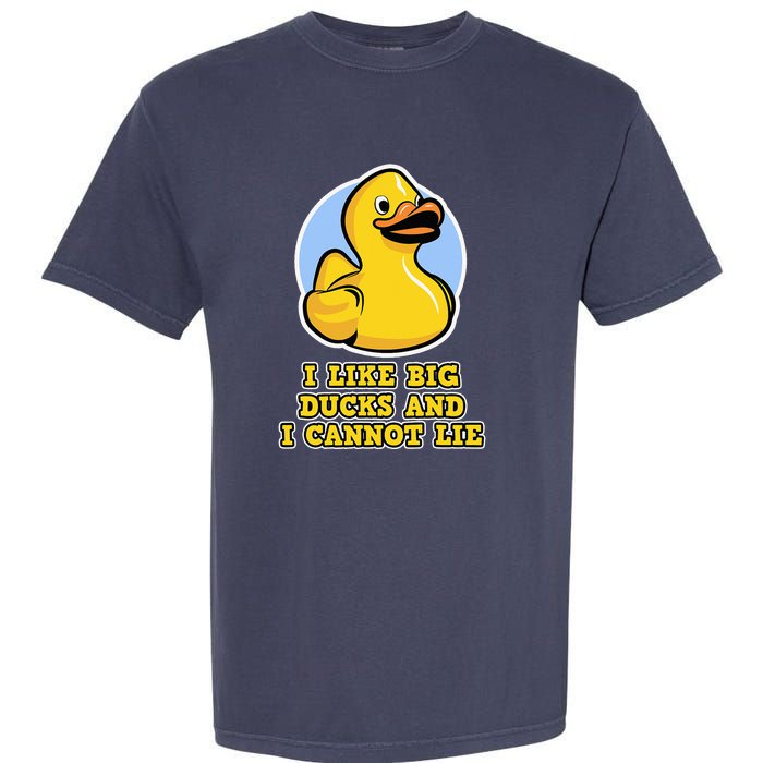 I Like Big Ducks And I Cannot Lie Rubber Duck Garment-Dyed Heavyweight T-Shirt