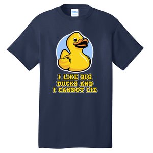 I Like Big Ducks And I Cannot Lie Rubber Duck Tall T-Shirt