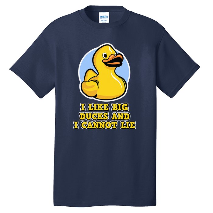 I Like Big Ducks And I Cannot Lie Rubber Duck Tall T-Shirt