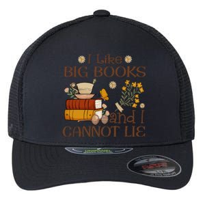 I Like Big Books And I Cannot Lie Gift For Reading Books Flexfit Unipanel Trucker Cap