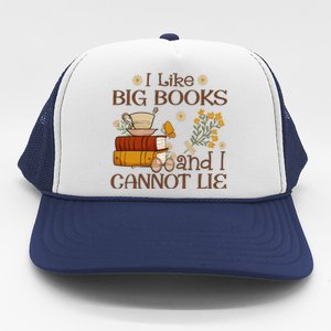 I Like Big Books And I Cannot Lie Gift For Reading Books Trucker Hat