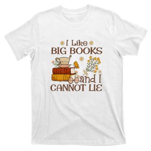 I Like Big Books And I Cannot Lie Gift For Reading Books T-Shirt