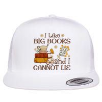 I Like Big Books And I Cannot Lie Gift For Reading Books Flat Bill Trucker Hat