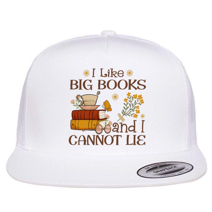 I Like Big Books And I Cannot Lie Gift For Reading Books Flat Bill Trucker Hat