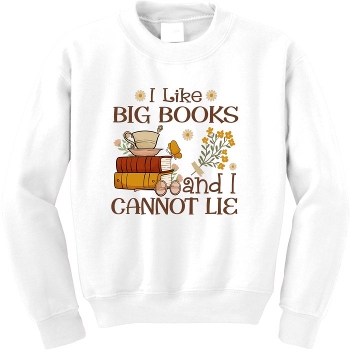 I Like Big Books And I Cannot Lie Gift For Reading Books Kids Sweatshirt