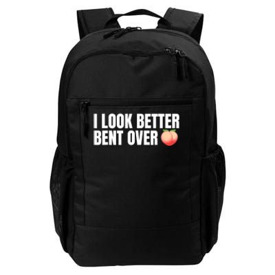 I Look Better Bent Over - Funny Daily Commute Backpack