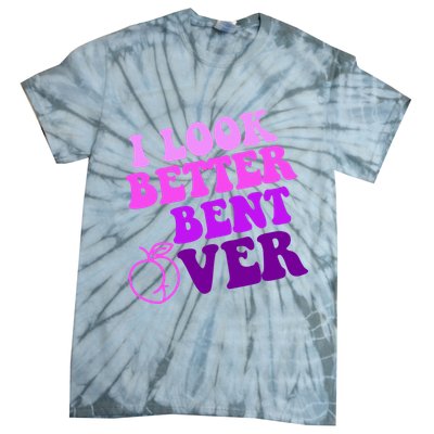 I Look Better Bent Over Peachy Booty Funny Tie-Dye T-Shirt