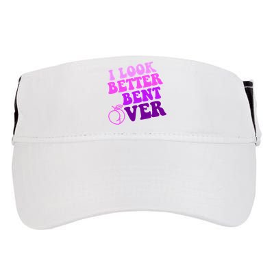 I Look Better Bent Over Peachy Booty Funny Adult Drive Performance Visor