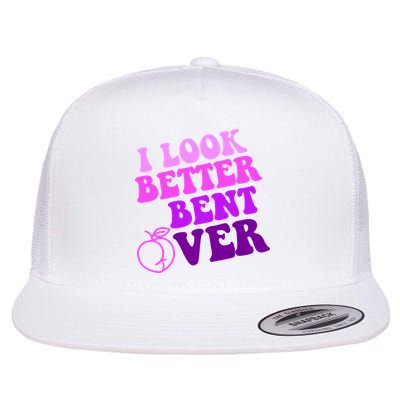 I Look Better Bent Over Peachy Booty Funny Flatbill Hat