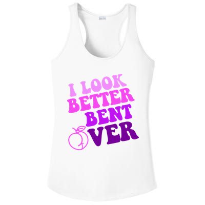 I Look Better Bent Over Peachy Booty Funny Ladies PosiCharge Competitor Racerback Tank