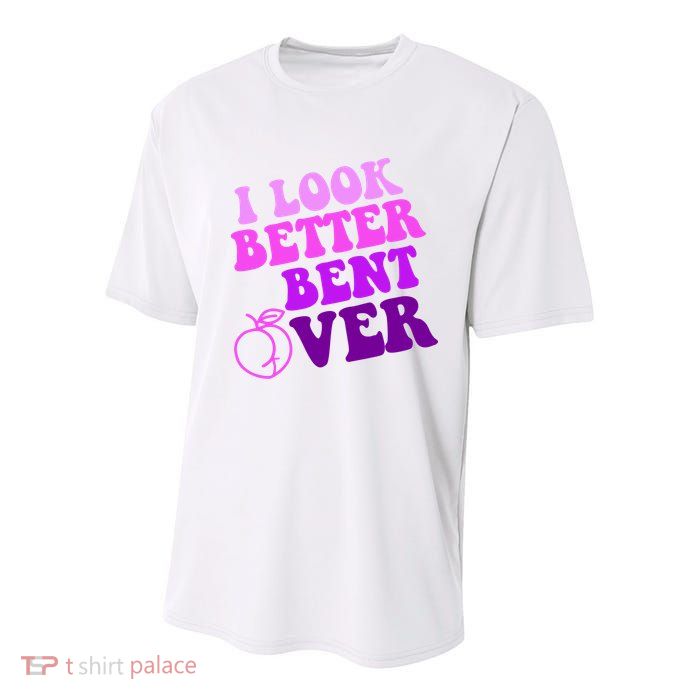 I Look Better Bent Over Peachy Booty Funny Youth Performance Sprint T-Shirt