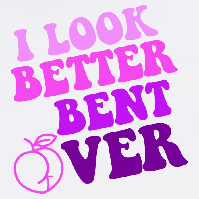 I Look Better Bent Over Peachy Booty Funny Baby Bodysuit