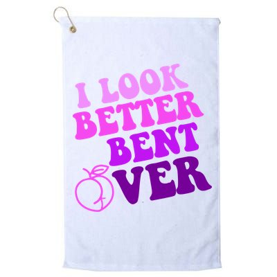 I Look Better Bent Over Peachy Booty Funny Golf Towel