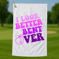 I Look Better Bent Over Peachy Booty Funny Golf Towel