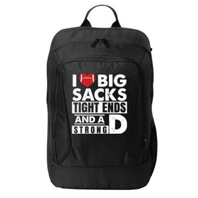 I Love Big Sacks Tight Ends and A Strong D Funny Football City Backpack