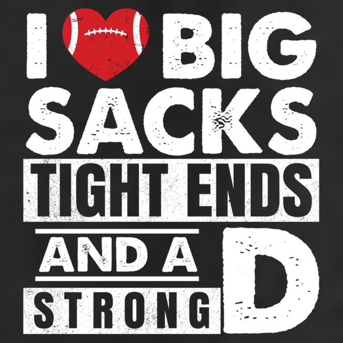 I Love Big Sacks Tight Ends and A Strong D Funny Football Adult Drive Performance Visor