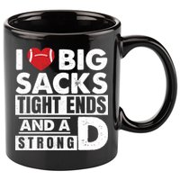I Love Big Sacks Tight Ends and A Strong D Funny Football 11oz C Handle Ceramic Mug