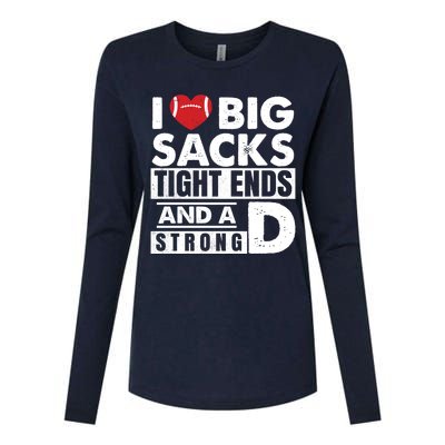 I Love Big Sacks Tight Ends and A Strong D Funny Football Womens Cotton Relaxed Long Sleeve T-Shirt