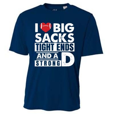 I Love Big Sacks Tight Ends and A Strong D Funny Football Cooling Performance Crew T-Shirt