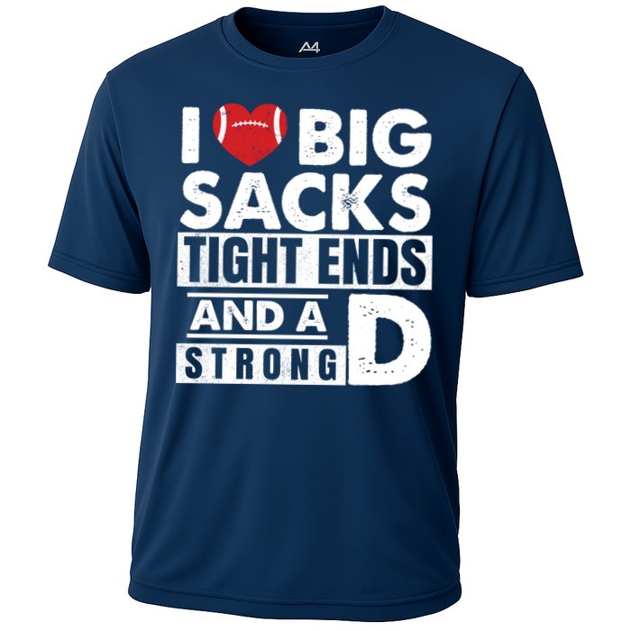 I Love Big Sacks Tight Ends and A Strong D Funny Football Cooling Performance Crew T-Shirt