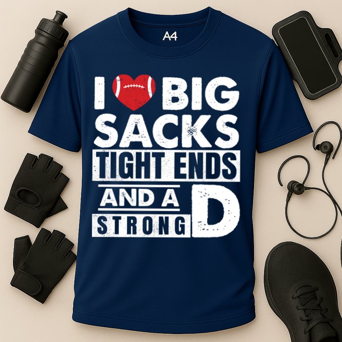 I Love Big Sacks Tight Ends and A Strong D Funny Football Cooling Performance Crew T-Shirt
