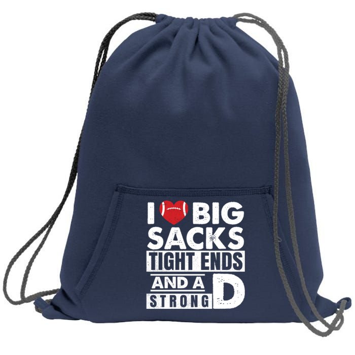 I Love Big Sacks Tight Ends and A Strong D Funny Football Sweatshirt Cinch Pack Bag